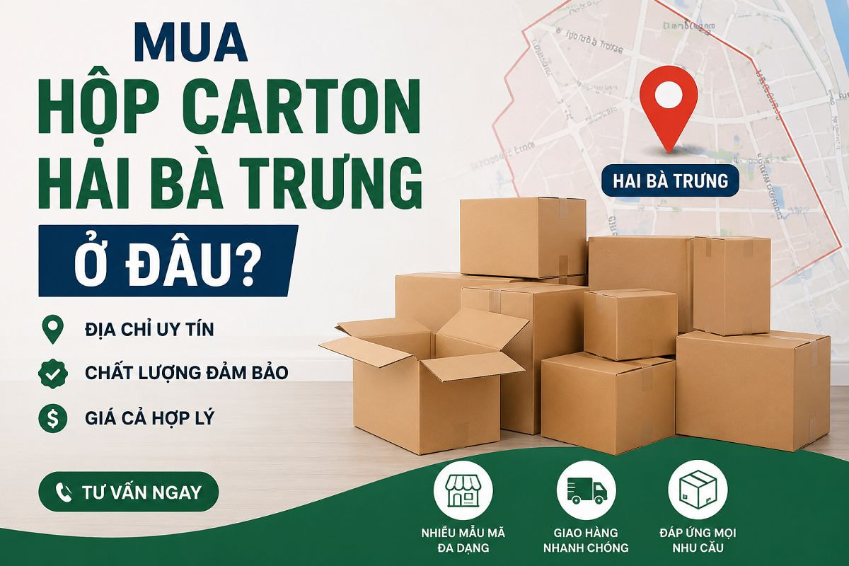 Mua hộp carton Hai Bà Trưng ở đâu? Top địa chỉ đáng tin cậy