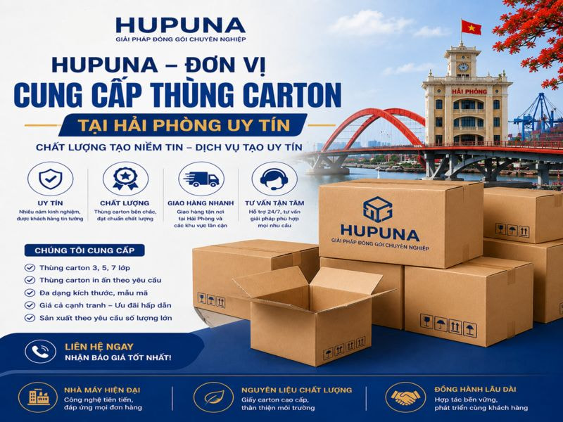 Hupuna - Đơn vị cung cấp thùng carton tại Hải Phòng uy tín