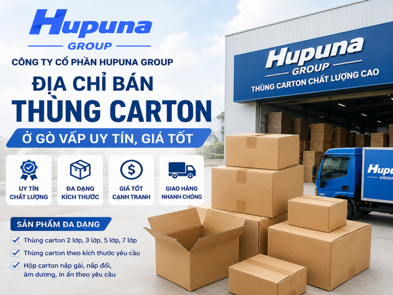 Công ty Cổ phần Hupuna Group - Địa chỉ bán thùng carton ở Gò Vấp uy tín, giá tốt