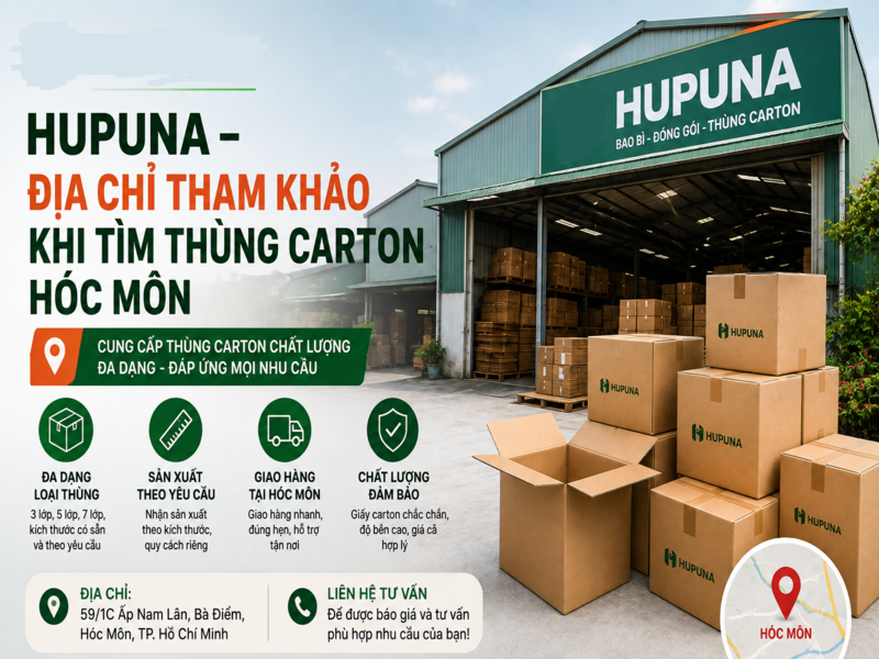 Hupuna - Địa chỉ tham khảo khi tìm thùng carton Hóc Môn