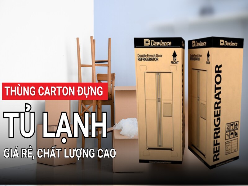 Hupuna địa chỉ sản xuất thùng carton đựng tủ lạnh chất lượng, giá rẻ