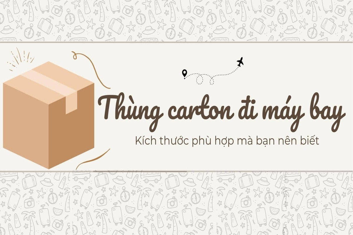 Kích thước thùng carton đi máy bay quốc tế