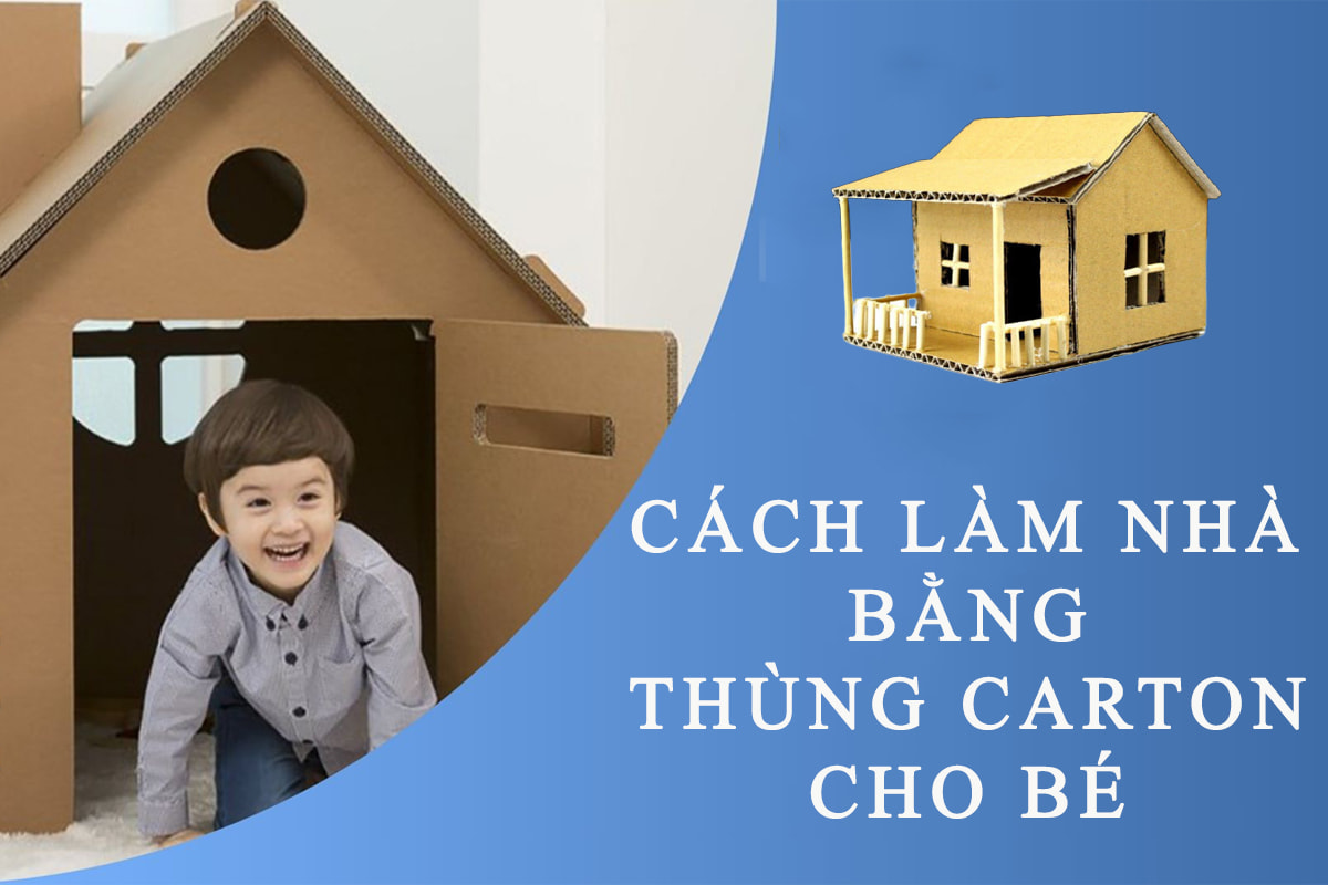 Cách làm nhà bằng thùng carton cho bé cực dễ, mẹ nào cũng làm được