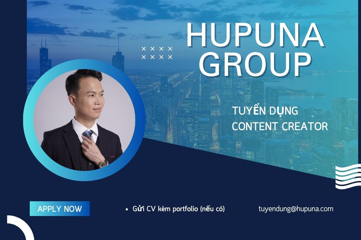 Hupuna tuyển dụng content creator làm việc tại Hà Nội
