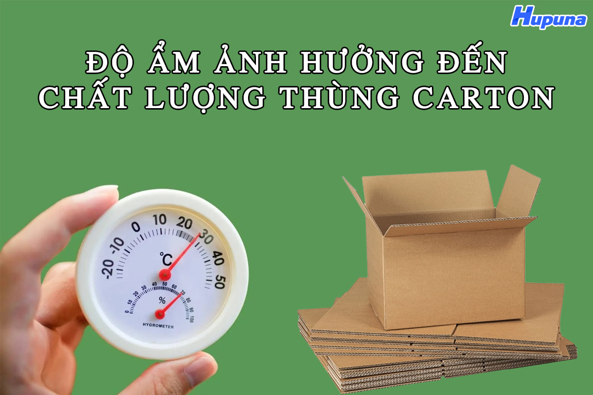 Độ ẩm ảnh hưởng đến chất lượng của hộp carton