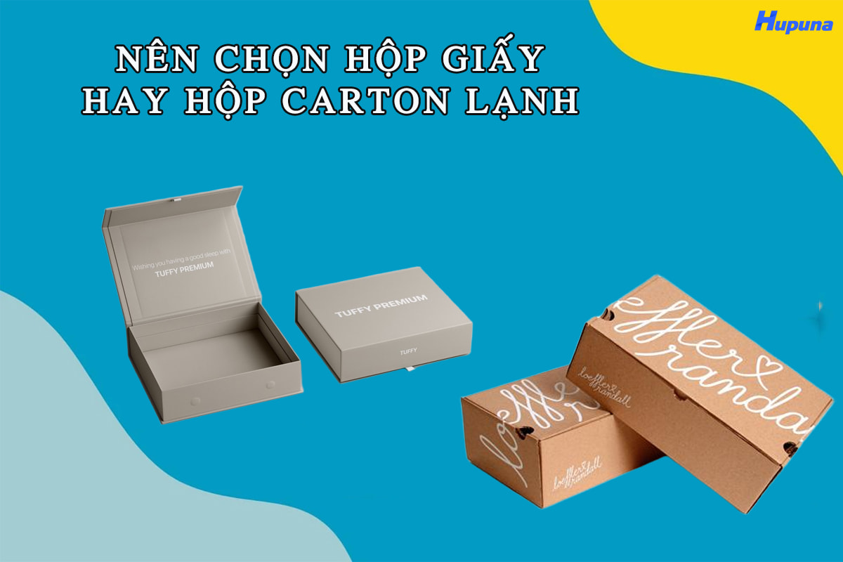Nên chọn hộp giấy hay hộp carton lạnh