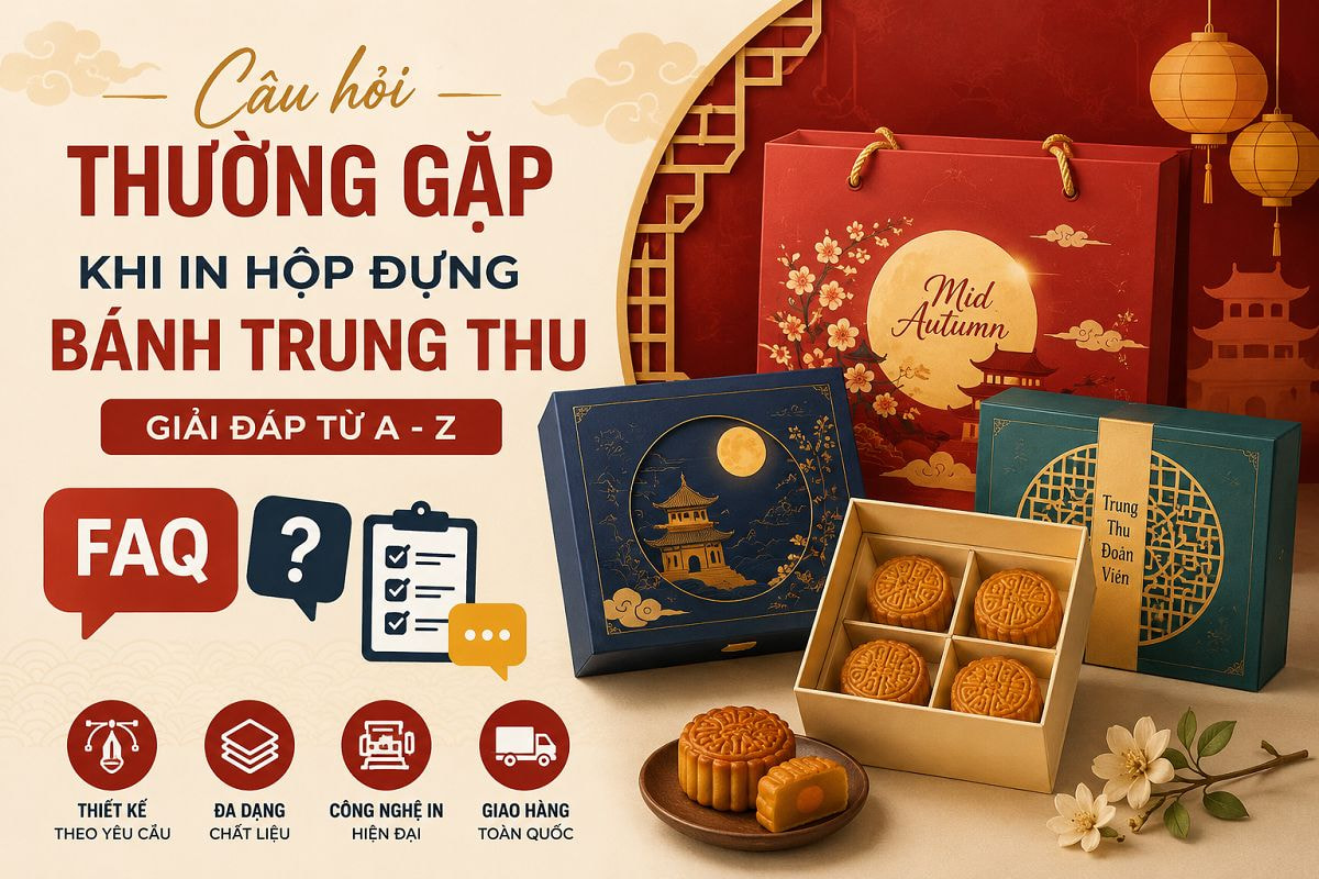 Câu hỏi thường gặp khi in hộp đựng bánh trung thu