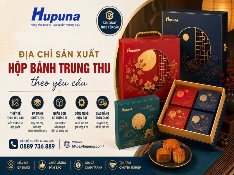 Hupuna - Địa chỉ sản xuất hộp bánh trung thu theo yêu cầu