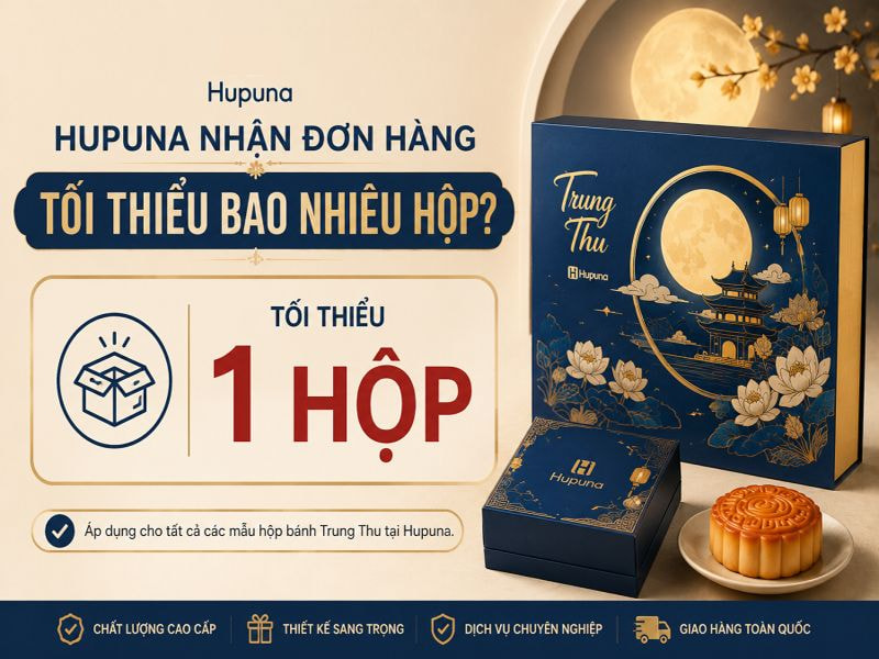 Hupuna nhận đơn hàng tối thiểu bao nhiêu hộp