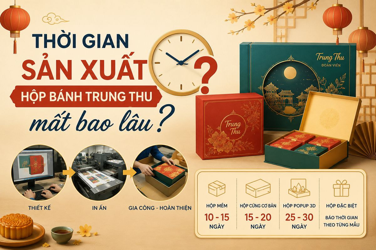 Thời gian sản xuất hộp bánh trung thu mất bao lâu?