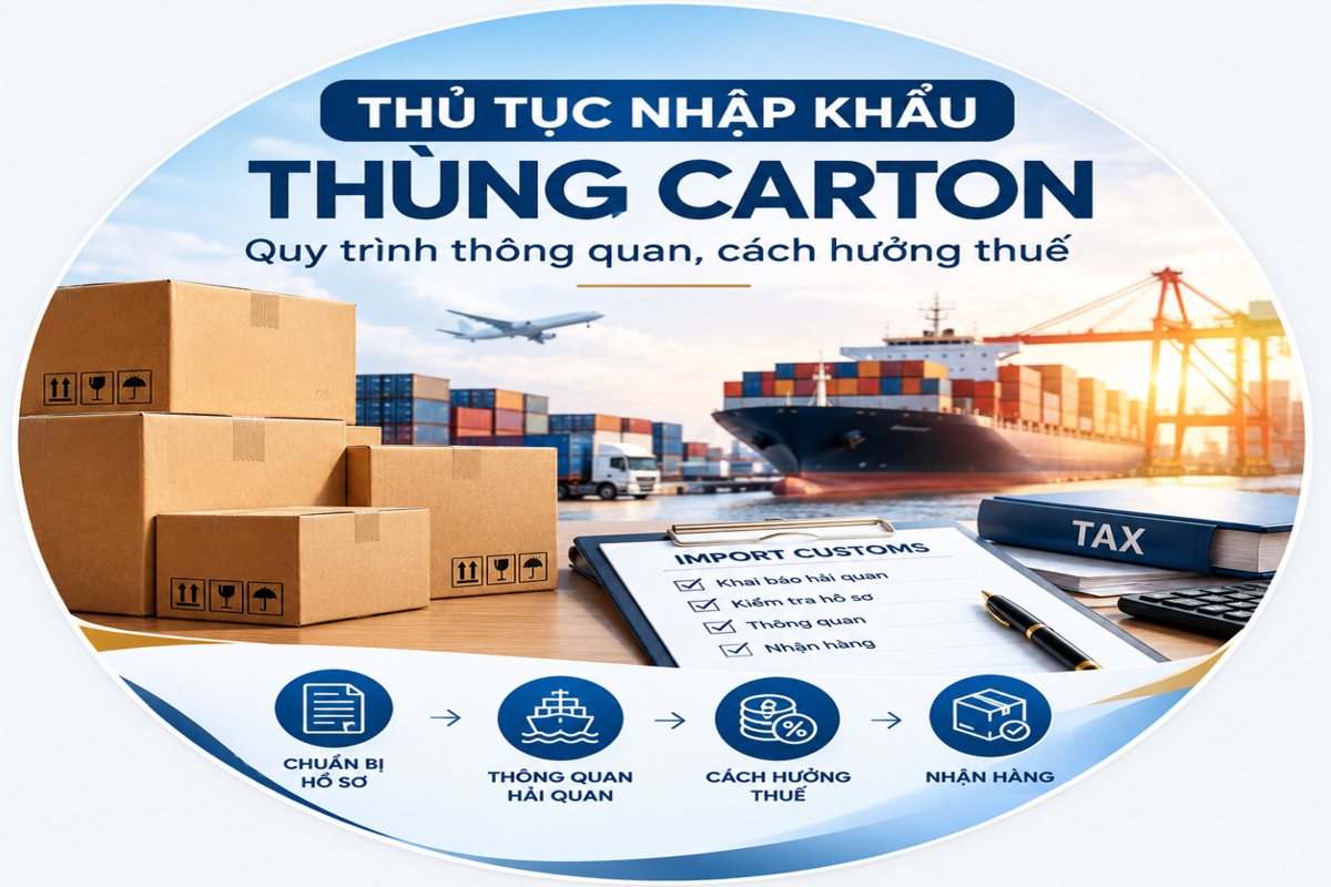 Thủ tục nhập khẩu thùng carton